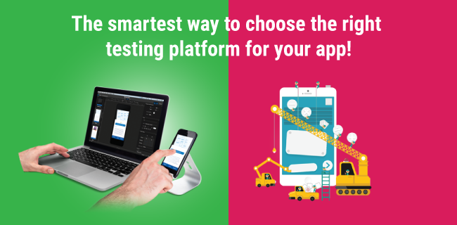 The Smartest Way to Choose the Right Testing Platform for Your App !