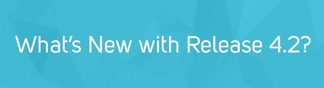 What’s New with Release 4.2?