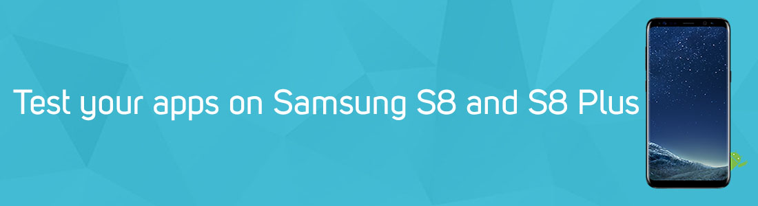 We Are Committed to Keep You Ahead of Others: pCloudy Is Fastest to Add Samsung S8 and S8 Plus Devices