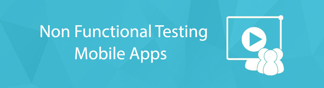 Non Functional Testing Mobile Apps