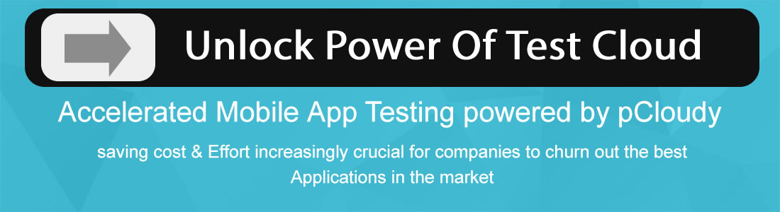 Accelerated Mobile App Testing powered by pCloudy