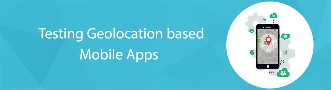 testing geo location based mobile apps