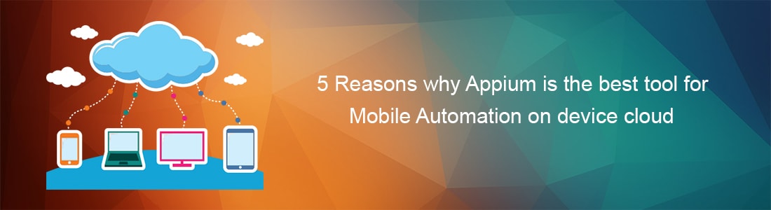 5 Reasons Why Appium is The Best Mobile Automation Testing Tool on Device Cloud