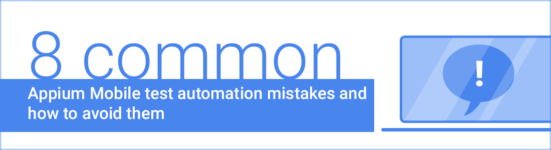 8 Common Appium Mobile Test Automation Mistakes and How to Avoid Them