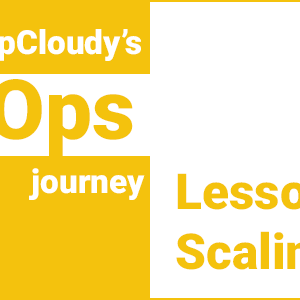 DevOps Lessons Learnt while Scaling up