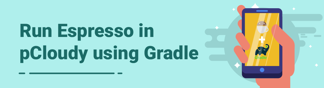 Run Espresso in pCloudy Using Gradle