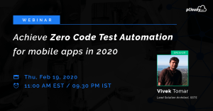 Achieve Zero code automation for testing mobile apps in 2020