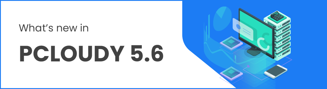 What’s New In pCloudy 5.6?
