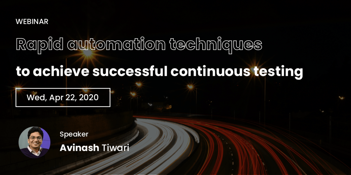 Rapid automation techniques to achieve successful continuous testing
