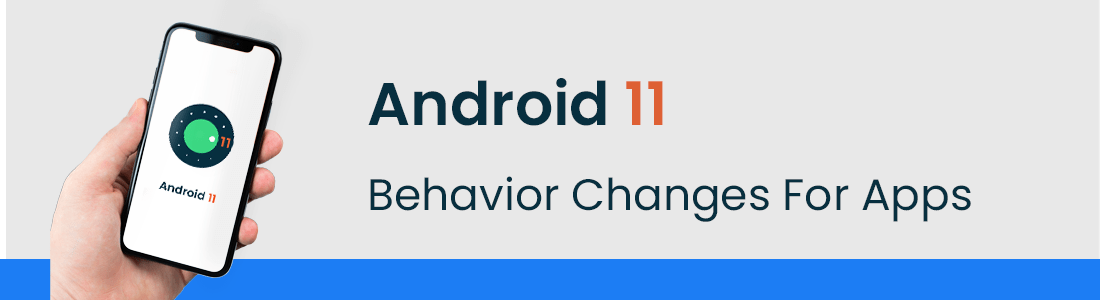 Android 11: Behavior Changes For Apps