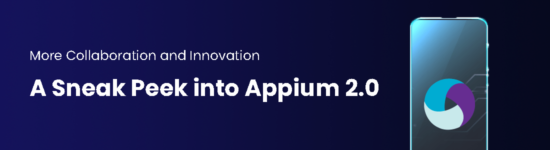 A Sneak Peek into Appium 2.0