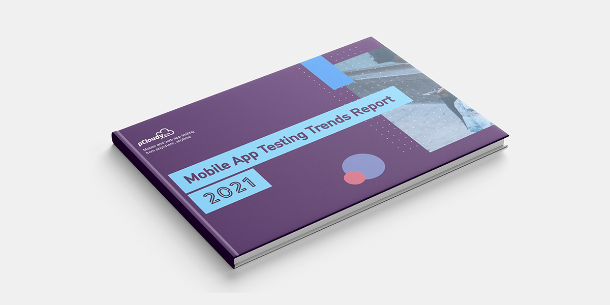 Mobile App Testing Trends Report 2021 new