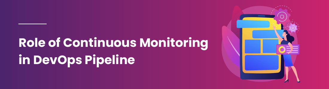Role of Continuous Monitoring in DevOps Pipeline