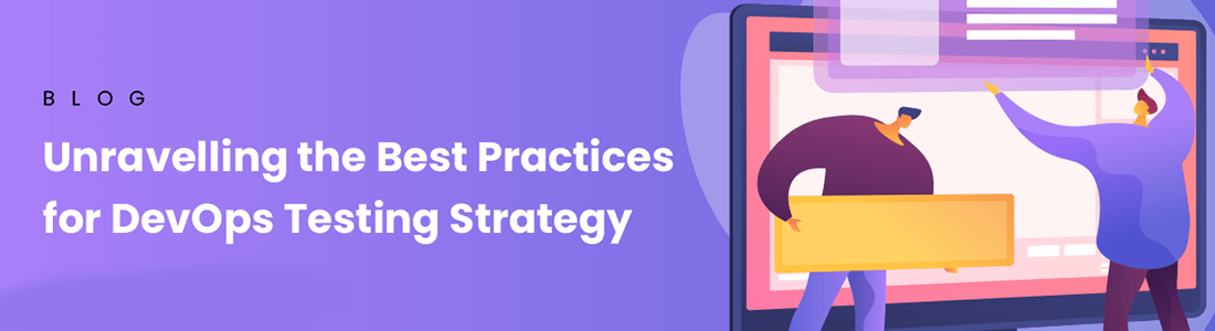 Unravelling the Best Practices for DevOps Testing Strategy