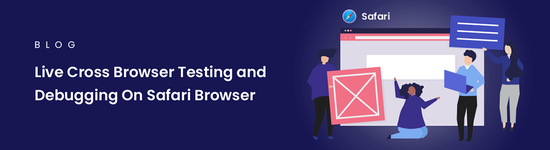 Live Cross Browser Testing and Debugging On Safari Browser