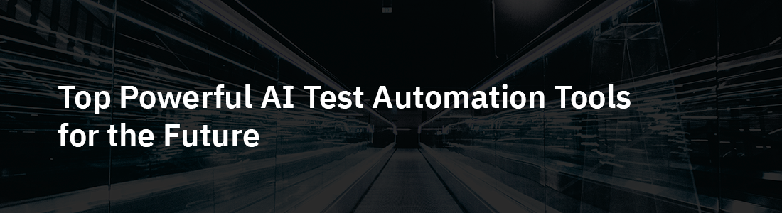 Powerful AI Test Automation Tools
