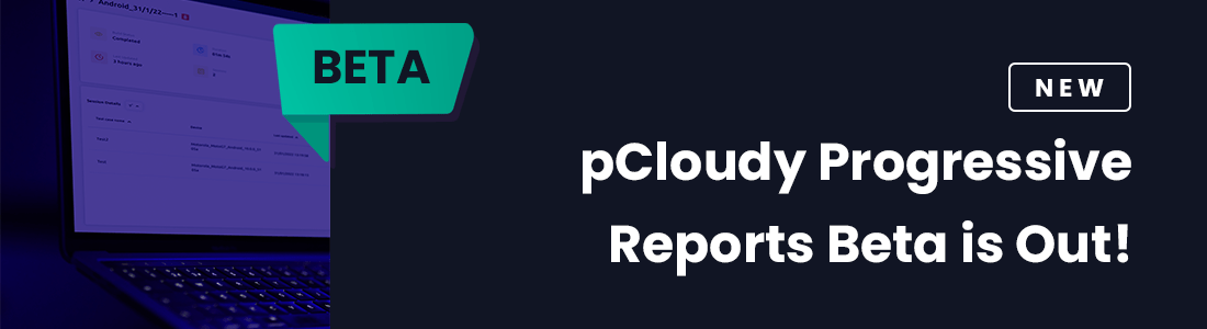 pCloudy Progressive Reports Beta is Out!