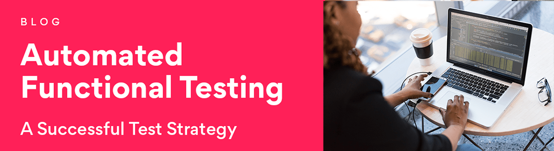 Automated Functional Testing: A Successful Test Strategy