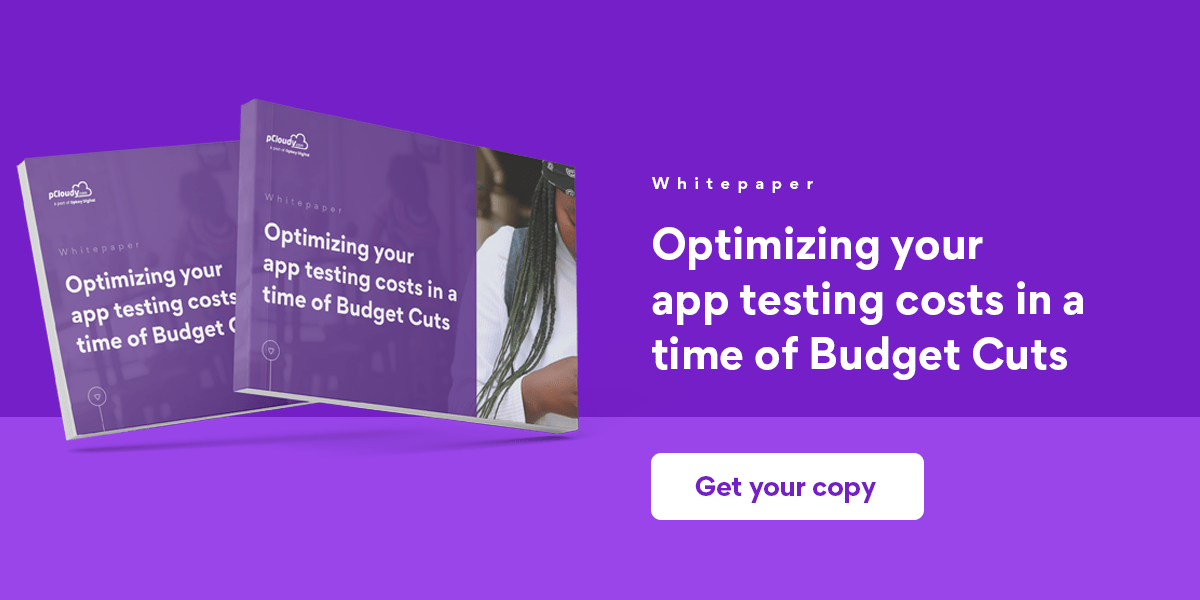 Optimizing your app testing costs in a time of Budget Cuts
