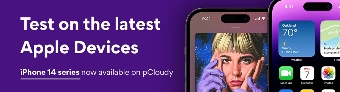 Test on the Latest iPhone 14 Series now available on pCloudy