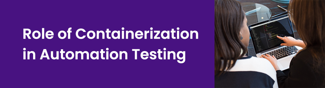 Role of Containerization in Automation Testing