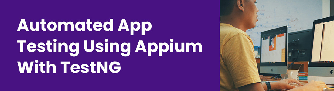 Automated App Testing using Appium with TestNG