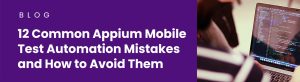 Appium Mobile Test Automation Mistakes