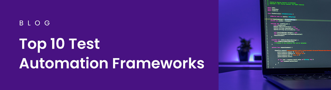 Top 10 Test Automation Frameworks