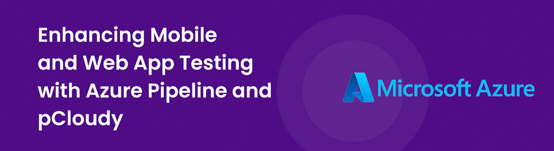 Mobile and Web App Testing with Azure Pipeline