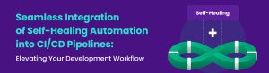 Self-Healing Automation in Mobile App Testing