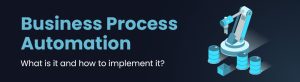 Business Process Automation