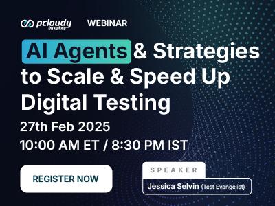 AI Agents & Strategies to  Scale & Speed Up Digital Testing