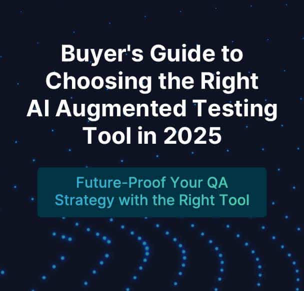 Buyer’s Guide to Choosing the Right AI Augmented Testing Tool in 2025