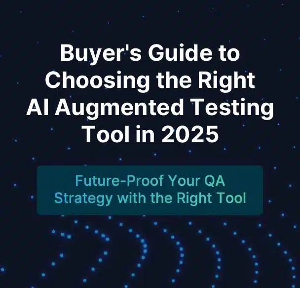 Buyer’s Guide to Choosing the Right AI Augmented Testing Tool in 2025