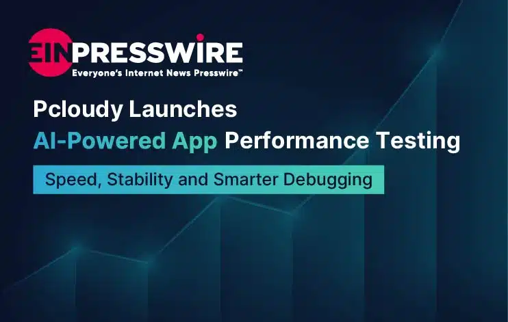 pr pcloudy announced the launch of mobile app performance experience testing