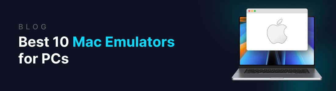 Best 10 Mac Emulators for PCs [2026] | Pcloudy